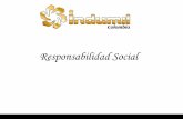 Presentación de PowerPoint - indumil.gov.co · Fuentes de esta diapositiva: UNIT ISO 26000:2010 Guía de Responsabilidad Social y GTC 180: ... prácticas de Responsabilidad Social,