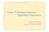 Tema 15: Preprocesamiento. Algoritmos Numéricos · El Método de Horner • Se basa en la factorización de un polinomio • Nuestra ecuación general puede factorizarse como •