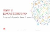 Presentación Corporativa Huawei Empresas Empresa… · Page 3 HUAWEI TECHNOLOGIES CO., LTD. Actualmente, Huawei es una compañía Lider en el mundo TIC Quién es Huawei Evolución