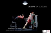 GRIETAS EN EL AGUA - … · en proyectos audaces y renovadores de la danza española actual como ... Diseño de Vestuario: Eva Pedraza Realización Escenografía: Irene Parra Imágenes: