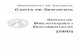 UNIVERSITAT DE ALÈNCIA CARTA DE SERVICIOS - uv.es · Atención a personas con diversidad funcional ... Normativa de la carta de servicios ... València 2012-2015, ...