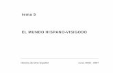 tema 5 EL MUNDO HISPANO-VISIGODO - previa.uclm.es · tema 5 EL MUNDO HISPANO-VISIGODO Historia del Arte Español curso 2006 - 2007