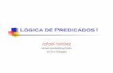 Lógica de Predicados 1 - Unitat de Coordinació Acadèmica …rramirez/lc/L04.pdf · 2011-04-26 · 2 Porqué Lógica de Predicados! La logica proposicional maneja bien afirmaciones