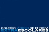 COLEGIO VIRGEN DE EUROPA EXTRAESCOLARES y blogs/EXTRAESCOLARES_4MB.pdf · La más veterana es el Balonmano, una Escuela con solera reco-nocida en numerosas ocasiones por la Federación