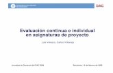 Evaluación continua e individual en asignaturas de proyectodocencia.ac.upc.edu/jododac/2008/2008/lvelasco_jododac08.pdf · 2011-01-17 · una percepción del rendimiento del trabajo