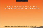 LEY ORGÁNICA DE EDUCACIÓN SUPERIOR - … · Ámbito, objeto, fines y principios del sistema de educaciÓn superior ... capÍtulo 2 fines de la educaciÓn superior.....22 capÍtulo