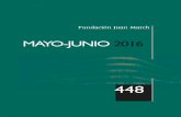 Fundación Juan Marchrecursos.march.es/web/prensa/boletines/pdf/2016/n-448-mayo-junio...Castelló. 77. 28006 Madrid Tfno: 91 435 42 40 - Fax: 91 576 34 20 E-mail: webmast@mail.march.es