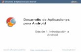 Desarrollo de Aplicaciones para Android - Experto Java · • Framework de desarrollo: pone a disposición de las aplicaciones los servicios del sistema • SKD: herramientas, plug-in