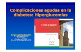Complicaciones agudas en la diabetes: Hiperglucemias · • Coma hiperosmolar ... Caso clínico 1 ... hiperglucemia por tratamiento con corticoides o en terapia combinada con fármacos