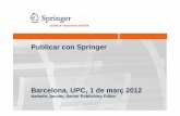 Pbli S iPublicar con Springer - bibliotecnica.upc.edu · Barcelona, UPC, 1 de març 2012 Nathalie Jacobs, ... • ¿Quiere replantear-revisar una ... • Hable con sus compañeros