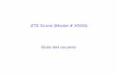 ZTE Score (Model # X500) Guía del usuario€¦ · 3 Comienzo Gracias por elegir el teléfono ZTE Score (Model # X500). Es un teléfono móvil digital CDMA2000 1X EVDO; en lo sucesivo,