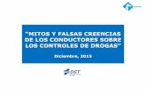 “MITOS Y FALSAS CREENCIAS - revista.dgt.esrevista.dgt.es/images/Informe-Mitos-y-falsas-creencias-de-los... · Creencias sobre los controles de drogas 62 Percepción sobre los controles
