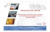 Resolución SE 1281/06 - edesur.com.ar · Resolución SE 1281/06 Metodología de Cálculo para los Cargos por Excedentes de Energía sobre la Demanda Base Buenos Aires Febrero 2007