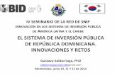 IV SEMINARIO DE LA RED DE SNIP - cepal.org · iv seminario de la red de snip . innovaciÓn en los sistemas de inversiÓn pÚblica de amÉrica latina y el caribe. el sistema de inversiÓn
