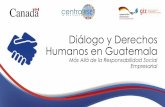 Diálogo y Derechos Humanos en Guatemala - centrarse.orgcentrarse.org/wp-content/uploads/2017/02/Diálogo-y-Derechos... · legalidad - desconfianza ... la Responsabilidad Social Empresarial