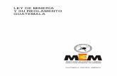 Ley de Miner a y su Reglamento.doc) - mem.gob.gt · ministerio de energÍa y minas ley de minerÍa guatemala – decreto nÚmero 48-97 ii directorio ing. raul edmundo archila serrano