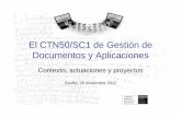 El CTN50/SC1 de Gestión de Documentos y Aplicaciones · – UNE-ISO/TR 13028:2011 Información y ... – ISO 17068:2012. Information and documentation. Trusted third party repository