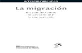 La migración - fuhem.es³n Social/MIGRACION.… · Las migraciones internacionales deben ser abordadas como un fenó-meno global en dos sentidos. Por un lado, se producen y son favoreci-das