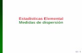 Estadísticas Elemental Medidas de dispersión · 3.1 - 2 Medidas de dispersión • La variación entre los valores de un conjunto de datos se conoce como dispersión. • Cuando