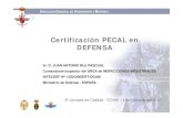Certificación PECAL en DEFENSA - coiim.es · Las normas AQAP 2000 son las ISO 9000 más una serie de suplementos OTAN, que incluyen: ... STANAG 4159 y ACMPs PECAL 2070 “P OTAN