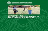 Manual de comunicación para el desarrollo rural - fao.org · Facultad de Comunicación para el Desarrollo ... Los productos de información de la FAO están disponibles en el sitio