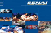 Cursos y Programas -  · Desde 1942, la industria brasileña viene invirtiendo en el SENAI. Aquí se forman los profesionales que dominan sus máquinas, administran sus procesos,