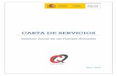 Carta_de_Servicios.pdf - defensa.gob.es · El ISFAS facilita asistencia sanitaria a sus asegurados con idéntico alcance y contenido que lo hace el Régimen General de la Seguridad