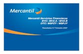 Mercantil Servicios Financieros BVC: MVZ.A / MVZ.B Mercantil Servicios Financieros • Mercantil Servicios Financieros (“Mercantil”) es el mayor Grupo Financiero venezolano con