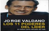 JORGE VALDANO LOS 11 PODERES DEL LÍDERsanluisdeelegantesport.com/wp-content/uploads/2017/01/11-poderes... · Solo queda confiar en que el juego «salvaje y sentimen-tal» (una gran
