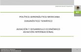 POLÍTICA AERONÁUTICA MEXICANA … · dirección general de aeronáutica civil subsecretarÍa de transporte 2 objetivos metas sectoriales sct transportes aeronÁutica agenda estratÉgica