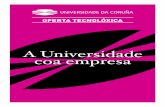 A Universidade coa empresa - OTRI – Oficina de ...otri.udc.es/wp-content/uploads/2016/12/Revistaxofertaxtecnolxxicax... · GTEC - Grupo de ... A Oficina de Transferencia de Resultados