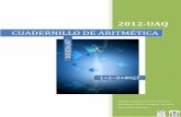 CUADERNILLO DE ARITMÉTICA - prepasur · ESCUELA DE BACHILLERES “SALVADOR ALLENDE” – UAQ ACADEMIA DE MATEMÁTICAS – 2012 Ejercicios de Aritmética 3 Naturales 1. Calcula el