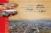 Proyecto piloto gestión local - Portal de la Comunidad …€¦ · proyecto piloto participativo en gestión local del riesgo de desastres en el distrito de calca, región cuzco