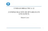 UNIDAD DIDACTICA 12 CONFIGURACI“N DE IPTABLES EN GNU/ - UD12...  3 1. INTRODUCCI“N El comando iptables