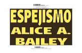 ESPEJISMO ALICE A. BAILEY - SanctusGermanus.net · Librodot Espejismo Alice A. Bailey Librodot 4 4 Intuición es captar comprensivamente el principio de universalidad; cuando existe,