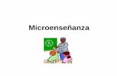 Microenseñanza · Objetivo General Conocer y practicar las habilidades pedagógicas básicas para mejorar la práctica del Asesor en la Plaza Comunitaria, en un ámbito de