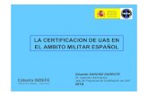LA CERTIFICACION DE UAS EN EL AMBITO MILITAR …catedraisdefe.etsit.upm.es/wp-content/uploads/2014/04/Ponencia... · considerar 397 de la STANAG 4671, es decir, el esfuerzo y la carga