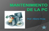 Mantenimiento de la PC - Blog del Prof. Alberto Rivas … · PPT file · Web view2010-02-16 · Tipos de mantenimiento MANTENIMIENTO PREVENTIVO Es definido como el proceso mediante
