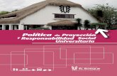 Política Proyección Responsabilidad Social Universitaria · de los demás, comprometidas con el desarrollo de su país y la inclusión social, ... sustentada en las siguientes premisas: