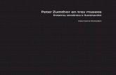 Peter Zumthor en tres museos - Archivo Digital UPMoa.upm.es/47773/1/TFG_Garcia_Hernandez_Irene.pdf · El arquitecto suizo Peter Zumthor, premio Pritzker 2009 y Medalla Oro del RIBA