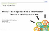 IBM-ISF: La Seguridad de la Información Servicios de ... · ... (contrainteligencia) ± Análisis y Compartición de Información ... Inteligencia. Creación y distribución de ...