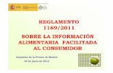 reglamento información consumidor desayunos€¦ · REGLAMENTO 1169/2011 SOBRE LA INFORMACIÓN ALIMENTARIA FACILITADA AL CONSUMIDOR Asamblea de la Prensa de Madrid 28 de junio de