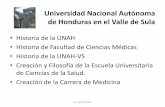 Universidad Nacional Autónoma de Honduras en el Valle de … · se acomoda el nombre de la Universidad ... tesis y de servicio médico ... el internado rural. •En su gestión entró