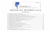 MANUAL WORD 2003 - azulweb.net · 3.8 PLANTILLAS ... a que los efectos de cada comando o acción pueden ser inmediatamente ... previos elementales de cómo se maneja Windows 2003.