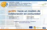 gvSIG: hacia un modelo de colaboración en comunidaddownloads.gvsig.org/.../documents/reports/gvSIG_Latinoware2008.pdf · CNTI PDVESA BRASIL MMA PER Ú ... MANUALES TUTORIALES CURSOS