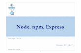 2.3-Node, Npm, Express - dit.upm.essantiago/docencia/grado/core/2.3-Node_Npm... · w Documentación: require() n Instrucción que importa el modulo indicado ... petición