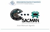 Jose Manuel Agrelo · 2018-05-26 · • Cibercrimen vs APT • Pérdida de recursos económicos, humanos y confianza ¿Por qué SACMAN?