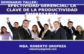 SEMINARIO TALLER: EFECTIVIDAD GERENCIAL: LA … · Organizacional y su aplicabilidad en la organización. ... Incrementar el nivel de entusiasmo y satisfacción personal en la ...