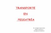 TRANSPORTE EN PEDIATRÍA - sap.org.ar · Transporte en Pediatría La estabilización comprende todas las acciones de soporte vital que se realizan previas al traslado de un paciente