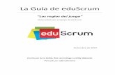 The eduScrum Guide ES Versie 1.2eduscrum.nl/en/file/CKFiles/The_eduScrum_Guide_ES_Versie_1.2.pdf · Traducciónal#español:Ángel#ÁguedaBarrero#yDiegoRojas ... probablemente!tendrán!conocimientos!sobre!educación.!eduScrum!tiene!su!origen!tanto!en!